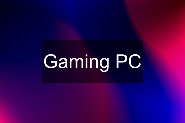 Gaming PC