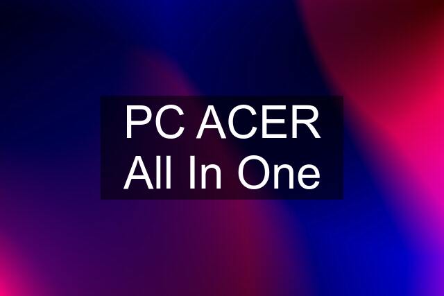 PC ACER All In One