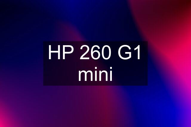 HP 260 G1 mini