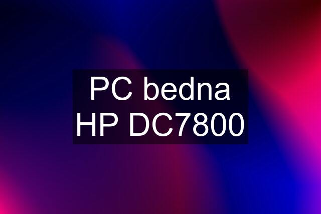 PC bedna HP DC7800