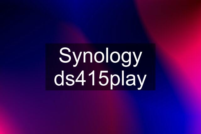 Synology ds415play