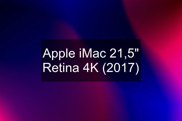 Apple iMac 21,5" Retina 4K (2017)