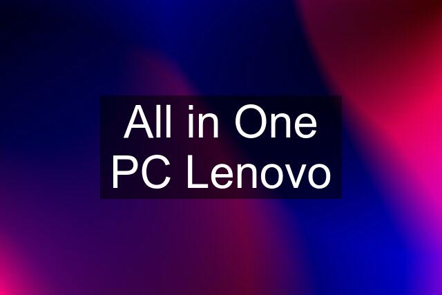 All in One PC Lenovo