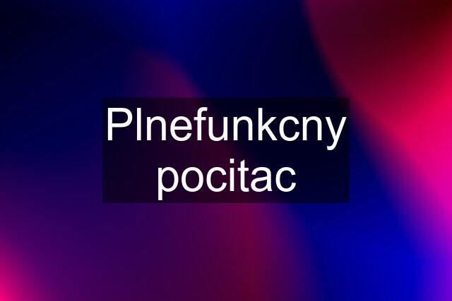 Plnefunkcny pocitac