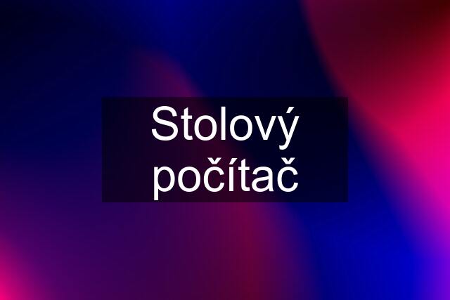 Stolový počítač