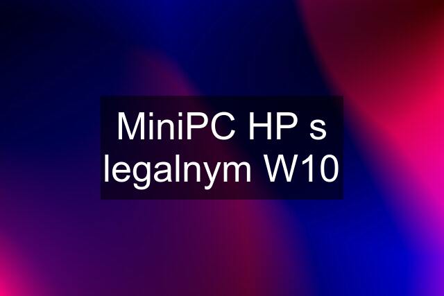 MiniPC HP s legalnym W10