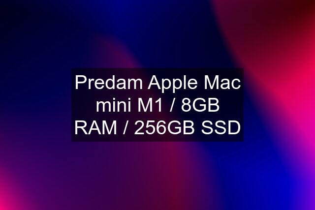 Predam Apple Mac mini M1 / 8GB RAM / 256GB SSD