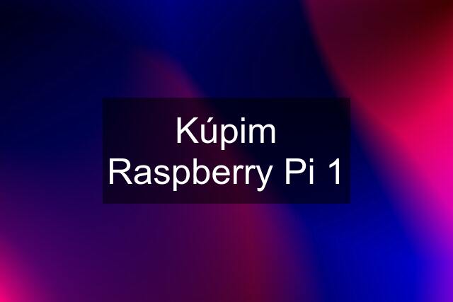 Kúpim Raspberry Pi 1