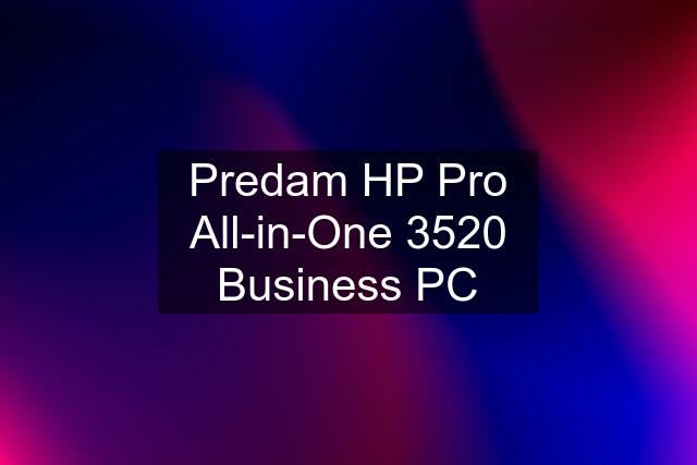 Predam HP Pro All-in-One 3520 Business PC