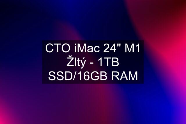 CTO iMac 24" M1 Žltý - 1TB SSD/16GB RAM