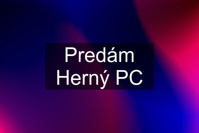 Predám Herný PC