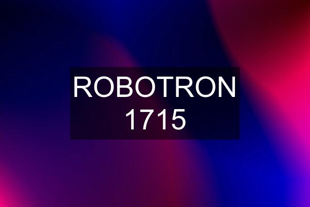 ROBOTRON 1715