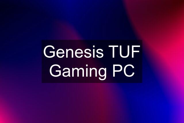 Genesis TUF Gaming PC