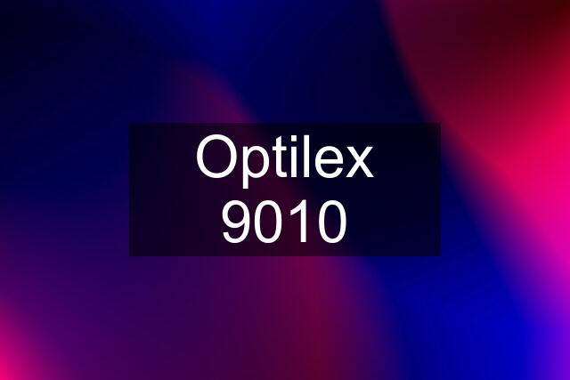 Optilex 9010