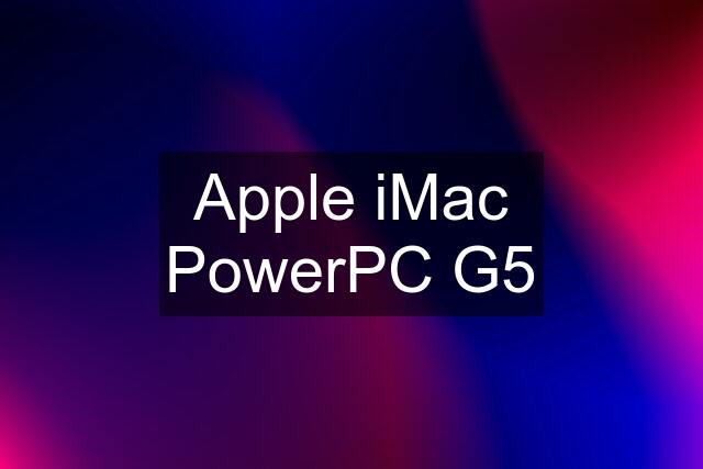 Apple iMac PowerPC G5