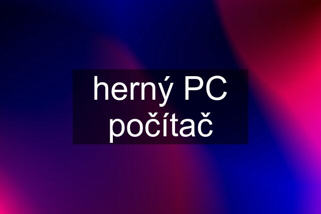 herný PC počítač