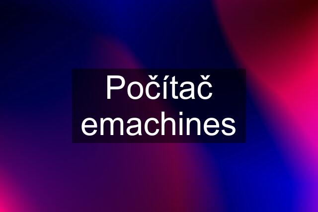 Počítač emachines