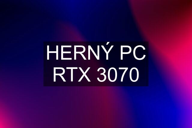 HERNÝ PC RTX 3070