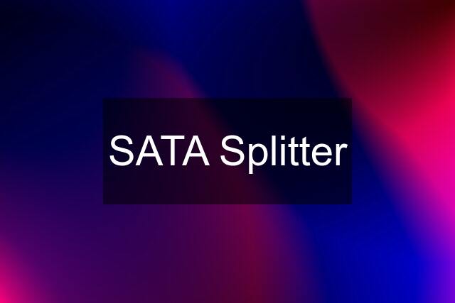 SATA Splitter