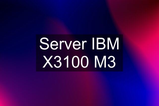 Server IBM X3100 M3