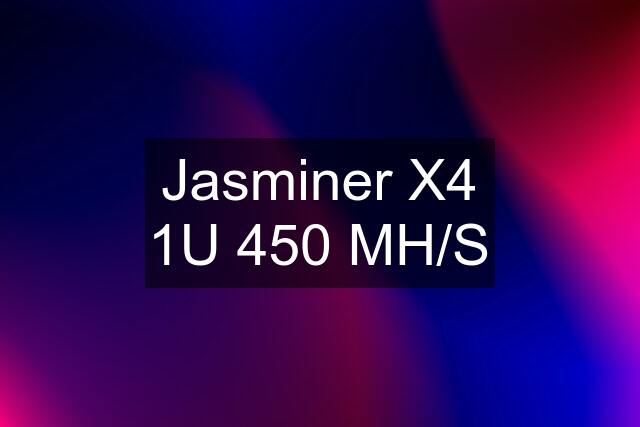 Jasminer X4 1U 450 MH/S