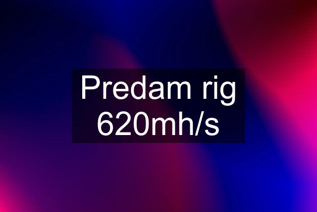 Predam rig 620mh/s