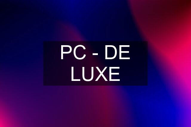 PC - DE LUXE