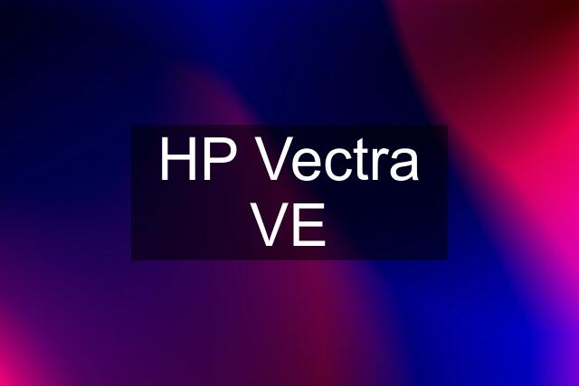 HP Vectra VE
