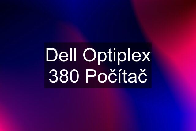 Dell Optiplex 380 Počítač