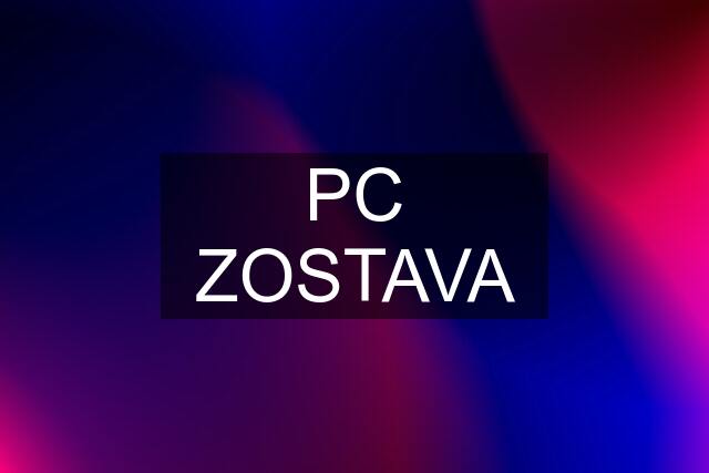 PC ZOSTAVA