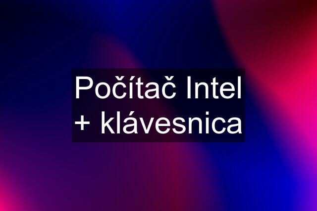 Počítač Intel + klávesnica