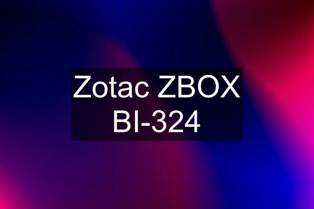 Zotac ZBOX BI-324