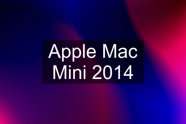 Apple Mac Mini 2014