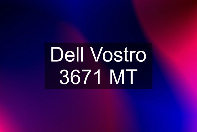 Dell Vostro 3671 MT