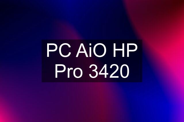 PC AiO HP Pro 3420