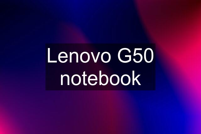 Lenovo G50 notebook