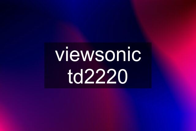 viewsonic td2220