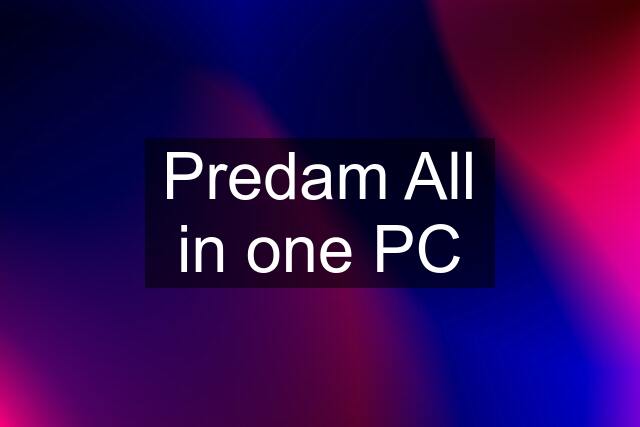 Predam All in one PC