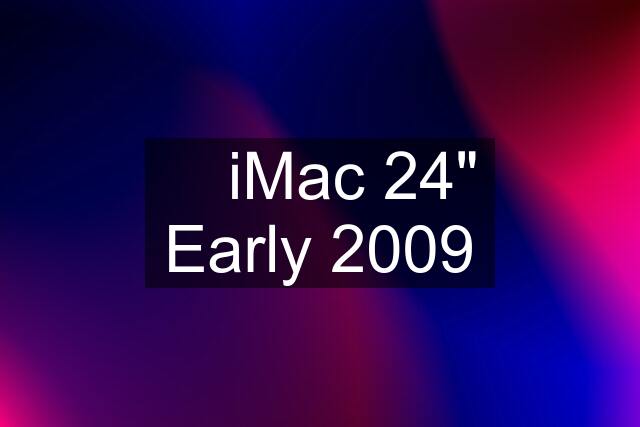  iMac 24" Early 2009