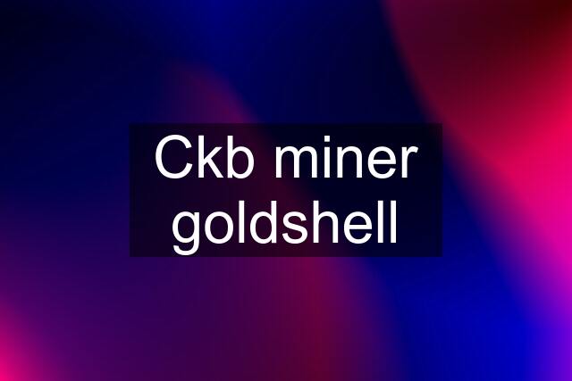 Ckb miner goldshell