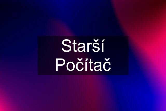 Starší Počítač