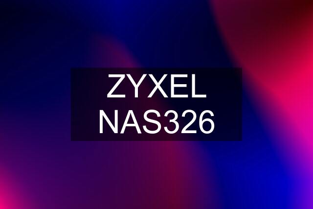 ZYXEL NAS326