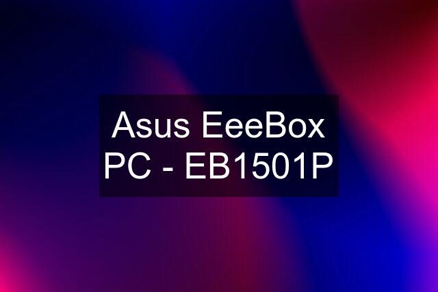 Asus EeeBox PC - EB1501P