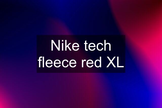 Nike tech fleece red XL