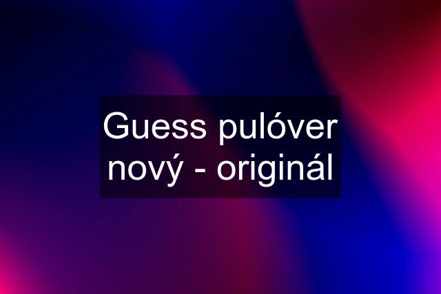 Guess pulóver nový - originál