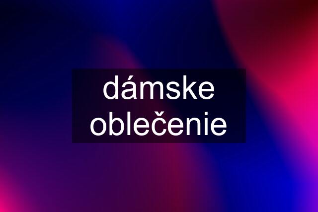 dámske oblečenie