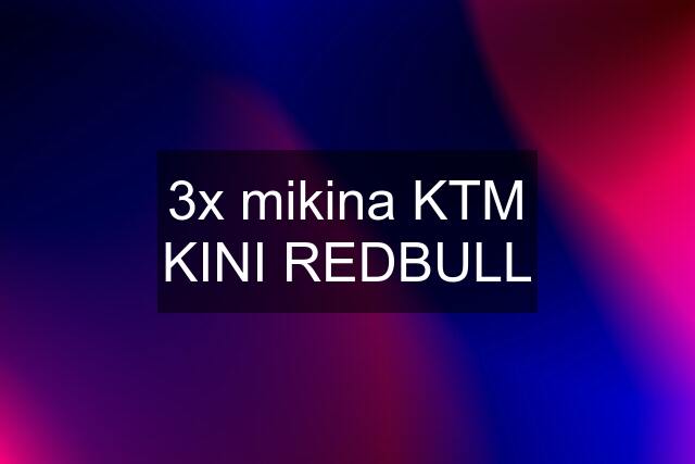 3x mikina KTM KINI REDBULL