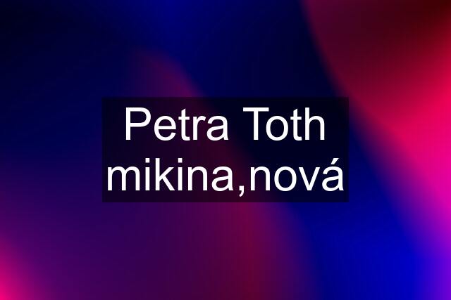 Petra Toth mikina,nová