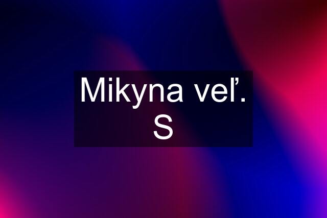 Mikyna veľ. S