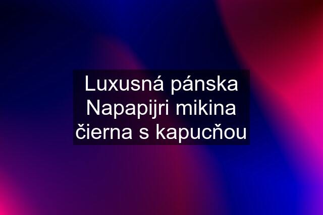 Luxusná pánska Napapijri mikina čierna s kapucňou